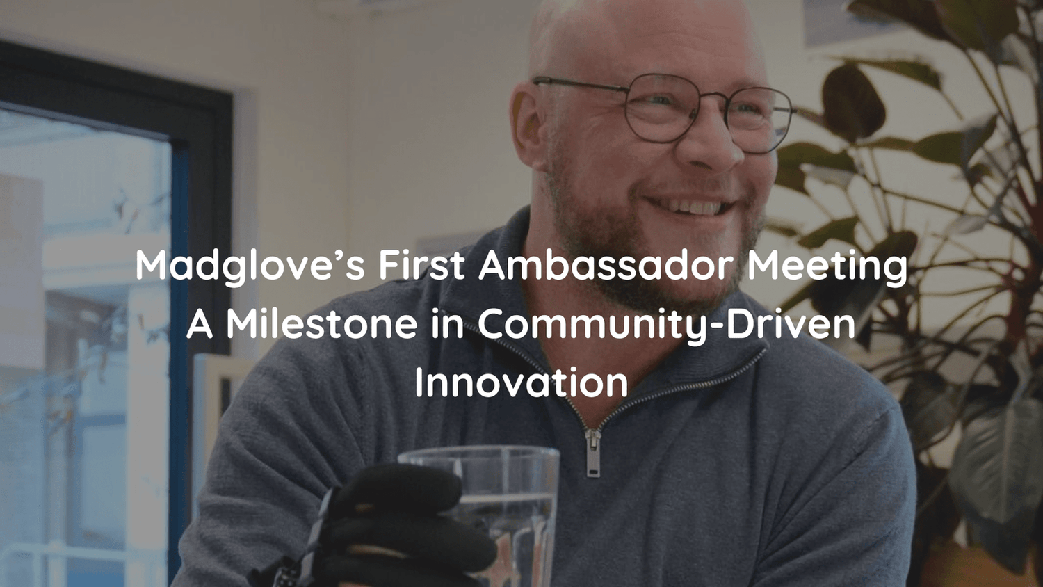 Madglove’s First Ambassador Meeting: A Milestone in Community-Driven Innovation